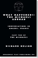 What Happened?: The Michaels Abroad