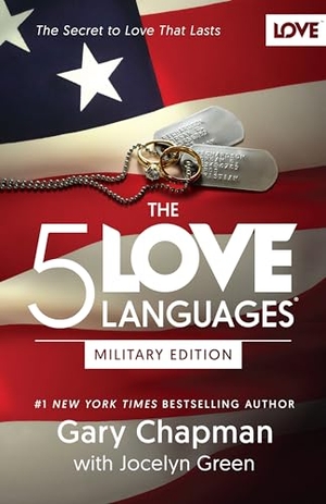 Chapman, Gary / Jocelyn Green. The 5 Love Languages Military Edition - The Secret to Love That Lasts. Moody Publishers, 2024.