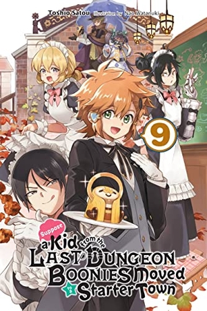 Watanuki, Nao / Toshio Satou. Suppose a Kid from the Last Dungeon Boonies Moved to a Starter Town, Vol. 9 (light novel). Headline, 2022.