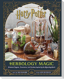 Harry Potter: Herbology Magic: Botanical Projects, Terrariums, and Gardens Inspired by the Wizarding World