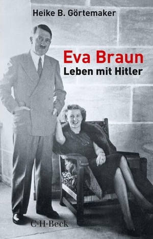 Görtemaker, Heike B.. Eva Braun - Leben mit Hitler. C.H. Beck, 2024.