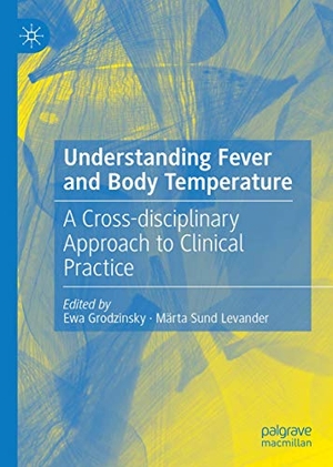 Sund Levander, Märta / Ewa Grodzinsky (Hrsg.). Understanding Fever and Body Temperature - A Cross-disciplinary Approach to Clinical Practice. Springer International Publishing, 2019.