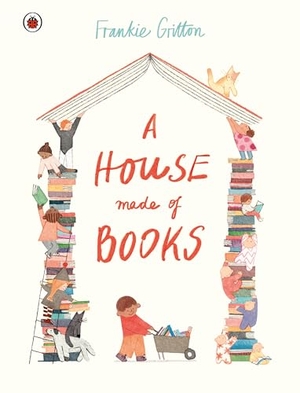 Gritton, Frankie. A House Made of Books. Penguin Books Ltd (UK), 2026.