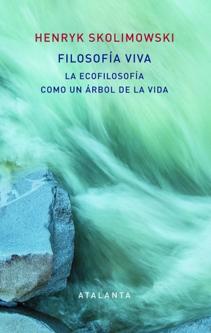 López Martín, Francisco / H. Skolimowski. Filosofía viva : la ecofilosofía como un árbol de la vida. Ediciones Atalanta, S.L., 2017.