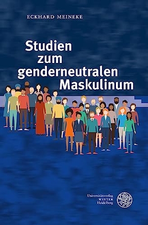 Meineke, Eckhard. Studien zum genderneutralen Maskulinum. Universitätsverlag Winter, 2023.