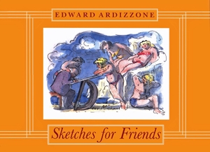 Ardizzone, Edward. Sketches for Friends. David R. Godine, 2002.