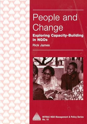 James, Rick. People and Change: Exploring Capacity Building in Ngos. Intrac, 2002.