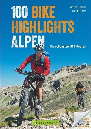 Zahn, Achim / Jan Führer. 100 Bike Highlights Alpen - Die schönsten MTB-Touren. Bruckmann Verlag GmbH, 2018.