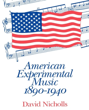 Nicholls, David. American Experimental Music, 1890-1940. Cambridge University Press, 1991.