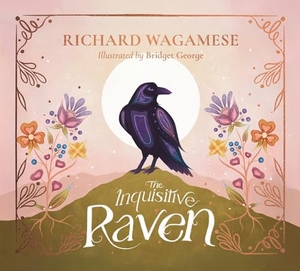 Wagamese, Richard. The Inquisitive Raven. Douglas and McIntyre (2013) Ltd., 2025.