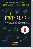 Il metodo. Per cambiare da subito la tua vita e ritrovare forza, fiducia e coraggio