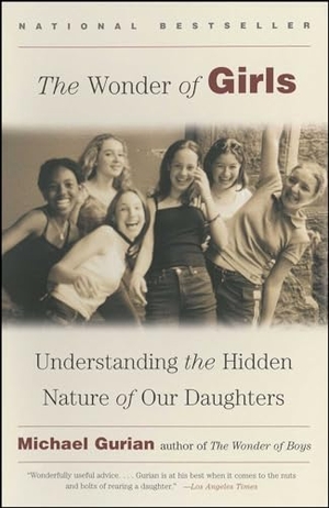 Gurian, Michael. The Wonder of Girls - Understanding the Hidden Nature of Our Daughters. Atria Books, 2003.