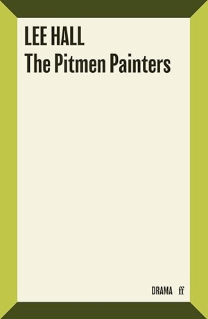 Hall, Lee. The Pitmen Painters. Faber & Faber, 2008.