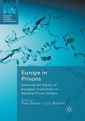 Robert, Luc / Tom Daems (Hrsg.). Europe in Prisons - Assessing the Impact of European Institutions on National Prison Systems. Springer International Publishing, 2018.
