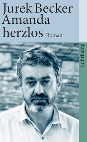 Becker, Jurek. Amanda herzlos. Suhrkamp Verlag, 2004.