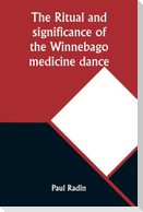 The ritual and significance of the Winnebago medicine dance
