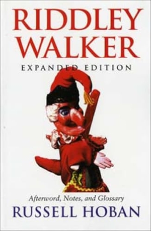 Hoban, Russell. Riddley Walker, Expanded Edition. Indiana University Press, 1998.