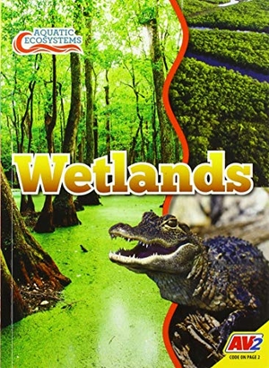 Willis, John. Wetlands. Av2, 2020.