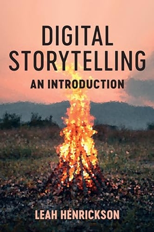 Henrickson, Leah. Digital Storytelling - An Introduction. Polity Press, 2025.