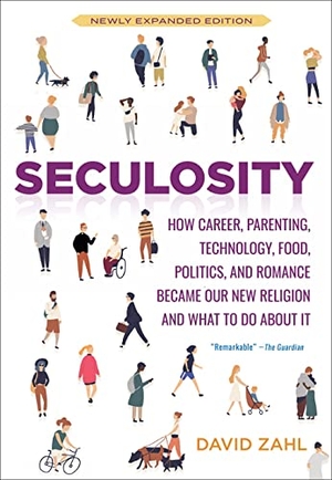 Zahl, David. Seculosity - How Career, Parenting, Technology, Food, Politics, and Romance Became Our New Religion and What to Do about It (New and Revised). Augsburg Fortress Publishing, 2020.