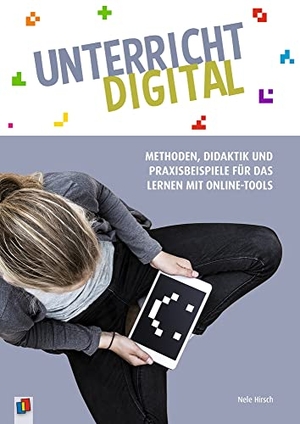 Hirsch, Nele. Unterricht digital  Methoden, Didaktik und Praxisbeispiele für das Lernen mit Online-Tools. Verlag an der Ruhr GmbH, 2020.