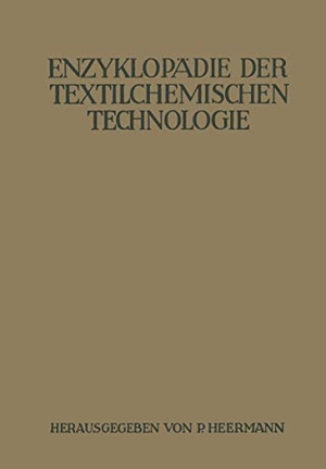 Bodmer, A. / Klughardt, A. et al. Enzyklopädie der textilchemischen Technologie. Springer Berlin Heidelberg, 1930.