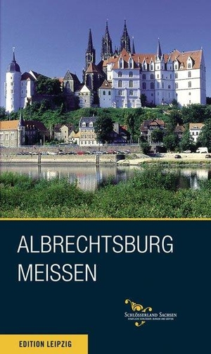Donath, Matthias / André Thieme. Albrechtsburg Meißen. Edition Leipzig, 2011.