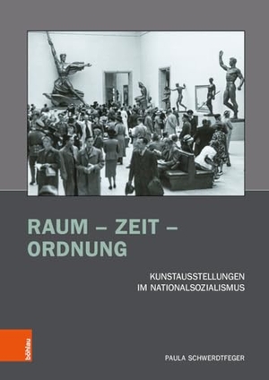 Schwerdtfeger, Paula. Raum - Zeit - Ordnung - Kunstausstellungen im Nationalsozialismus. Böhlau-Verlag GmbH, 2023.