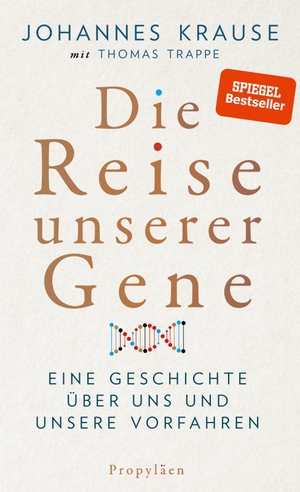 Krause, Johannes / Thomas Trappe. Die Reise unserer Gene - Eine Geschichte über uns und unsere Vorfahren. Propyläen Verlag, 2019.