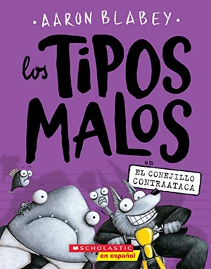Blabey, Aaron. Los Tipos Malos En El Conejillo Contraataca (the Bad Guys in the Furball Strikes Back). Scholastic Inc., 2019.