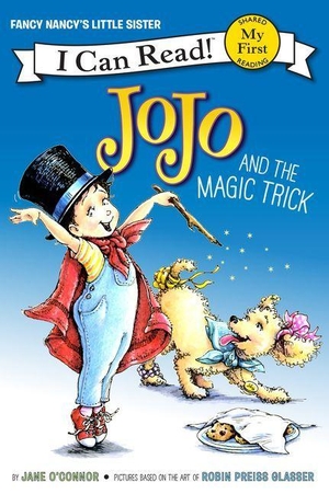 O'Connor, Jane. Jojo and the Magic Trick. HarperCollins, 2017.