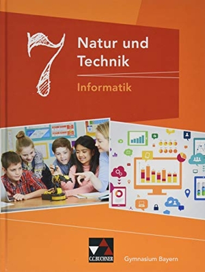 Bergmann, Dieter / Ehmann, Susanne et al. Natur und Technik 7: Informatik Gymnasium Bayern. Buchner, C.C. Verlag, 2019.
