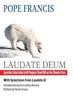Francis, Pope. Laudate Deum: Apostolic Exhortation to All People of Good Will on the Climate Crisis. Orbis Books, 2023.