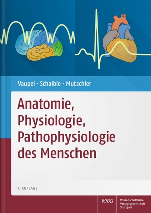Vaupel, Peter / Schaible, Hans-Georg et al. Anatomie, Physiologie, Pathophysiologie des Menschen. Wissenschaftliche, 2015.