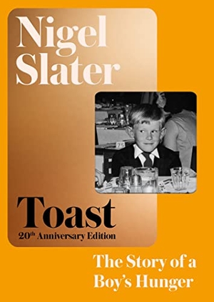 Slater, Nigel. Toast - The Story of a Boy's Hunger. HarperCollins Publishers, 2023.