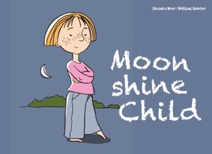 Alexandra, Moser / Hametner Wolfgang. Moonshine Child. Books on Demand, 2018.