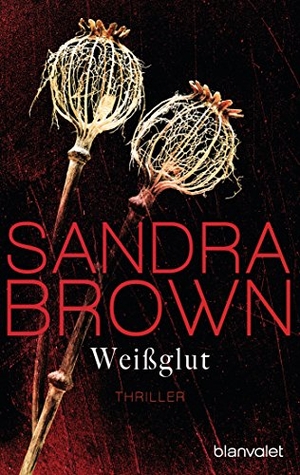 Brown, Sandra. Weißglut. Blanvalet Taschenbuchverl, 2018.