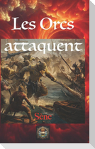 Les Orcs attaquent