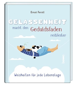 Ferstl, Ernst. Gelassenheit macht den Geduldsfaden reißfester - Weisheiten für jede Lebenslage. St. Benno Verlag GmbH, 2025.
