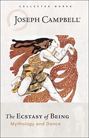 Campbell, Joseph. Ecstasy of Being - Mythology and Dance. New World Library, 2023.