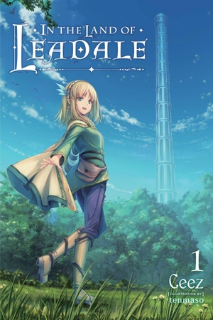 Ceez. In the Land of Leadale, Vol. 1 (Light Novel). Yen Press, 2020.