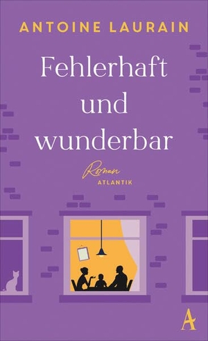 Laurain, Antoine. Fehlerhaft und wunderbar - Roman. Atlantik Verlag, 2026.