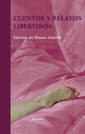 Voltaire / Sade, Marquis De et al. Cuentos y relatos libertinos. Siruela, 2008.