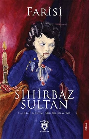 Farisi. Sihirbaz Sultan. Dorlion Yayinevi, 2024.