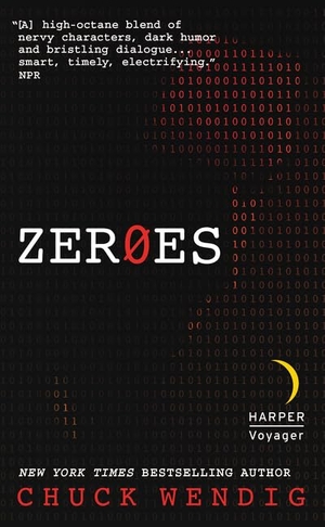 Wendig, Chuck. Zeroes. HarperCollins, 2016.