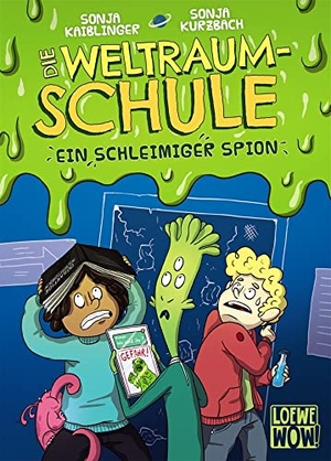Kaiblinger, Sonja. Die Weltraumschule (Band 2) - Ein schleimiger Spion - Kinderbuch ab 10 Jahre - Präsentiert von Loewe Wow! - Wenn Lesen WOW! macht. Loewe Verlag GmbH, 2021.