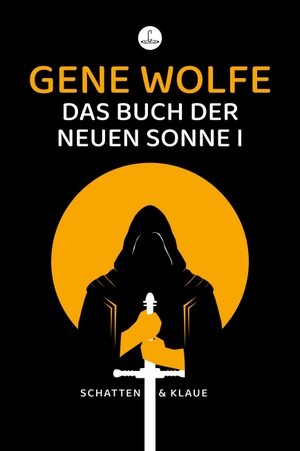 Wolfe, Gene. Das Buch der neuen Sonne I - Der Schatten des Folterers & Die Klaue des Schlichters in einem Band. Carcosa Verlag, 2026.