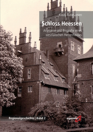 Rübesamen, Klaus. Schloss Heessen - Anatomie und Biografie eines westfälischen Herrenhauses. agenda Verlag GmbH & Co., 2026.