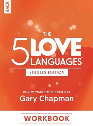 Chapman, Gary. The 5 Love Languages Singles Edition Workbook. Moody Publishers, 2024.