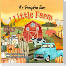 It's Pumpkin Time Little Farm